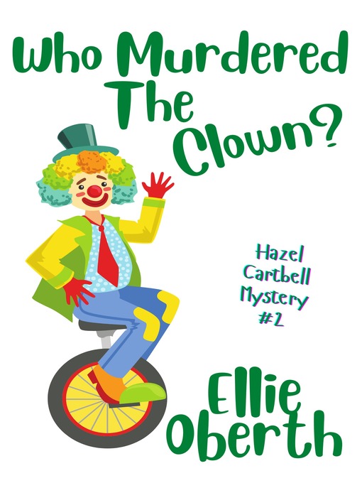 Title details for Who Murdered the Clown? by Ellie Oberth - Available